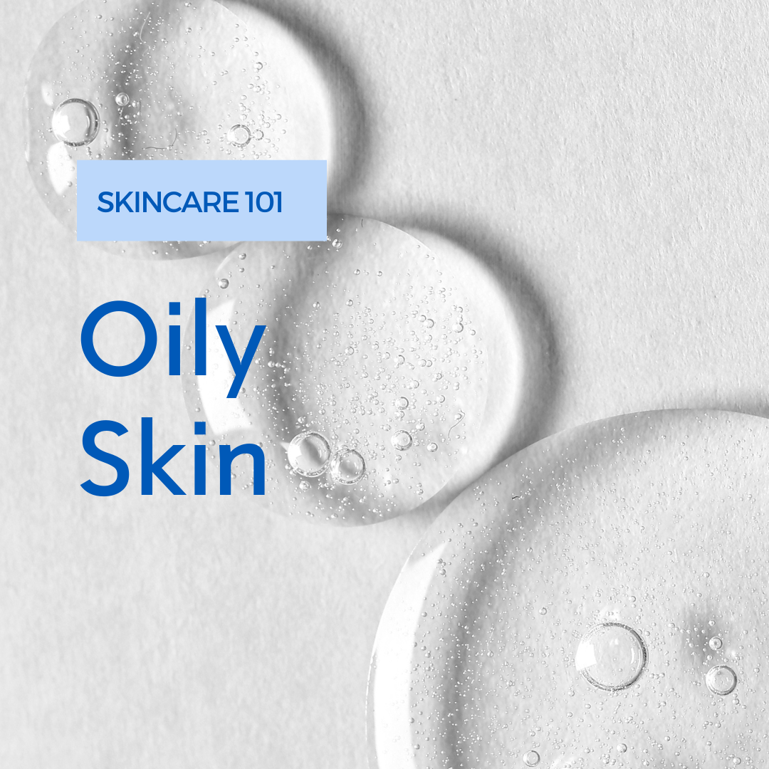 Breaking Down Oily Skin: Causes, Symptoms, and Treatments
